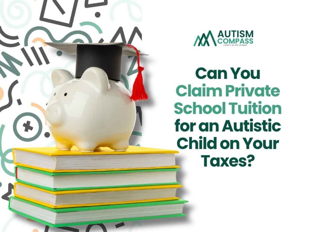 White piggy bank wearing a graduation cap sits on a stack of school books, representing education costs and tax savings. The Autism Compass logo appears beside the headline, “Can You Claim Private School Tuition for an Autistic Child on Your Taxes?” The image introduces information for Canadian families about potential tax treatment of private school tuition for an autistic child.